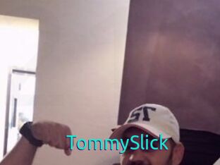 TommySlick