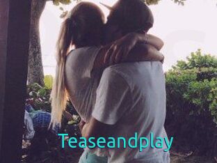Teaseandplay