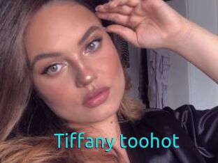 Tiffany_toohot