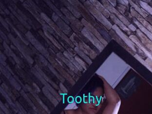 Toothy