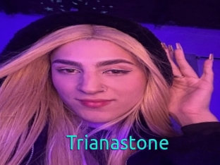 Trianastone