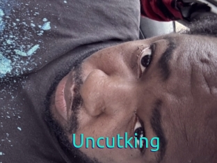 Uncutking