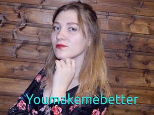 Youmakemebetter